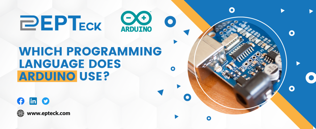 Arduino Programming Language: Complete Guide to C/C++ and the Arduino IDE