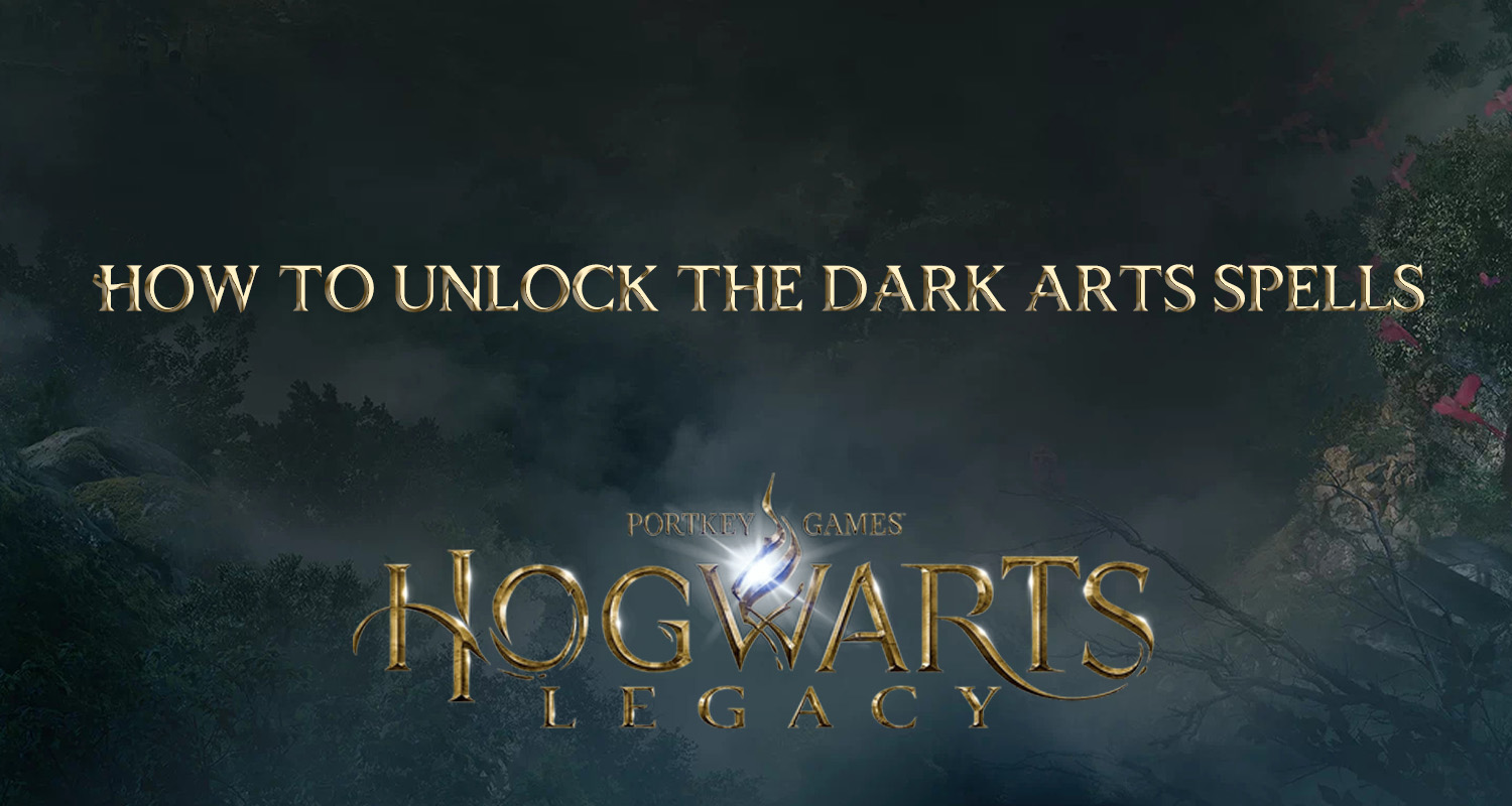 Unlocking Dark Arts Spells in Hogwarts Legacy: Complete Guide